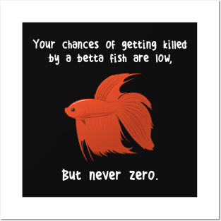 Betta Fish Never Zero Posters and Art